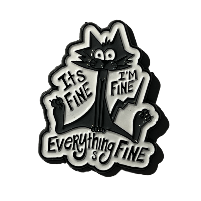 It’s fine, I’m fine, Everything’s fine