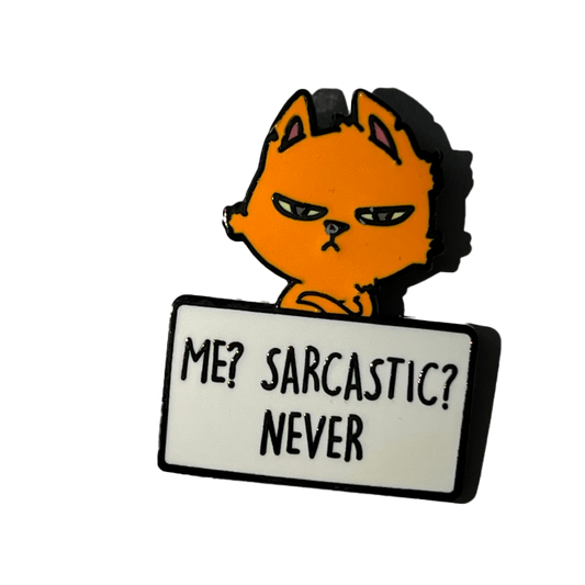 Me? Sarcastic? Never
