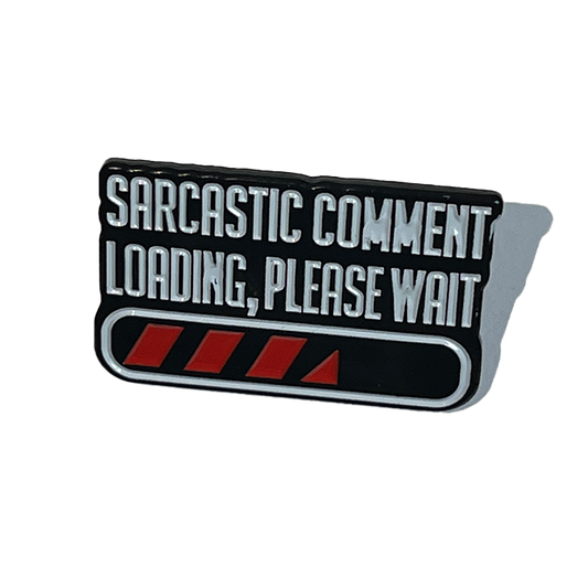 Sarcastic Comment Loading… Please wait