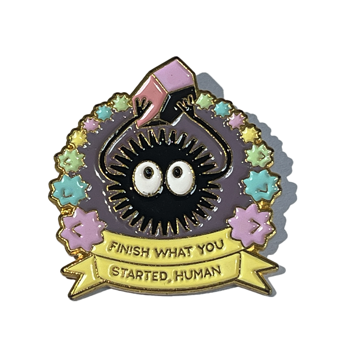 Finish what you started, human!