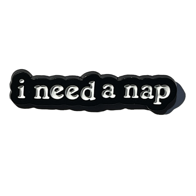 I need a nap