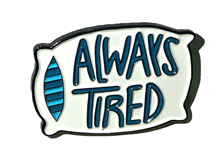 Always tired