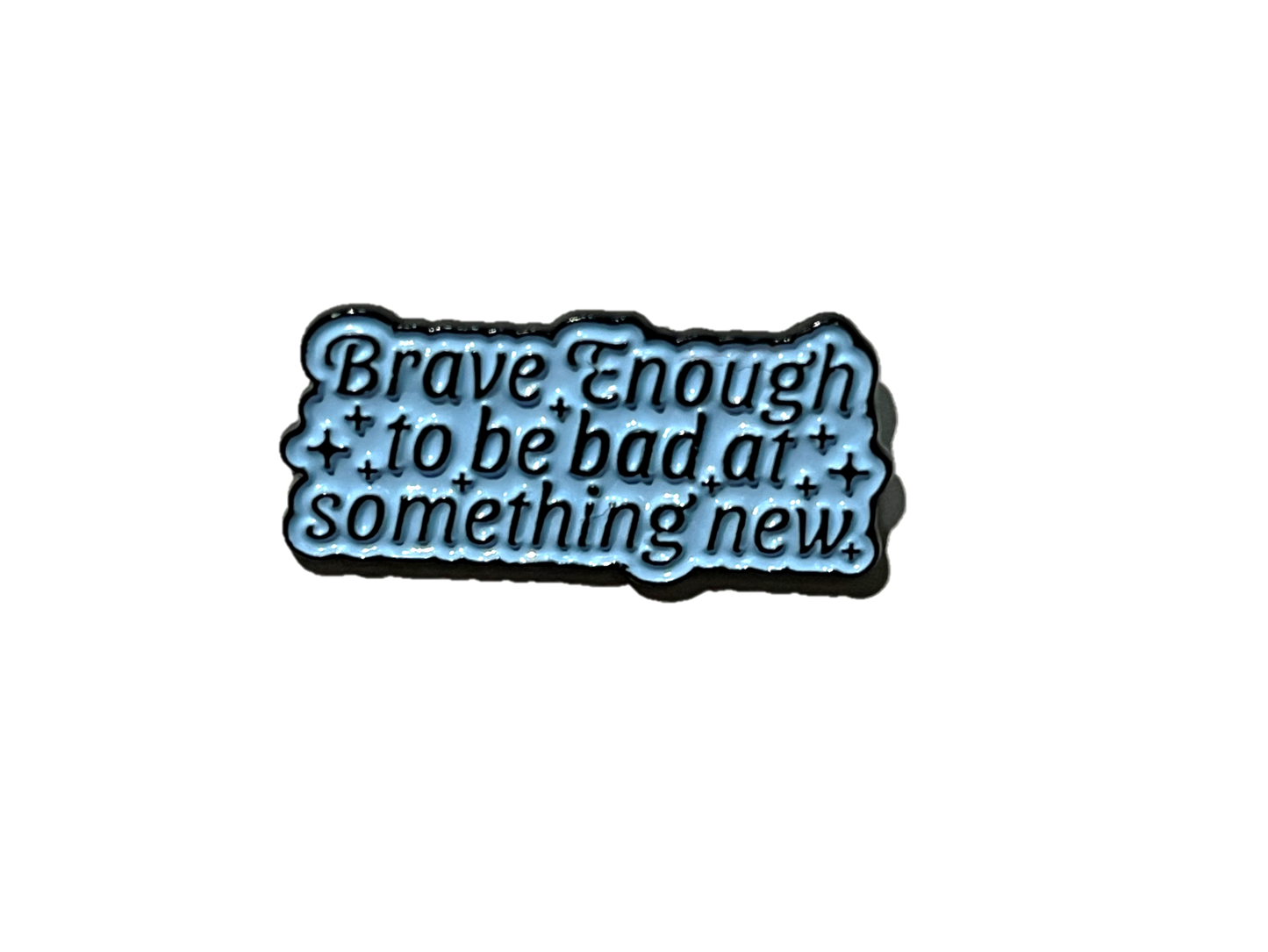 Brave enough