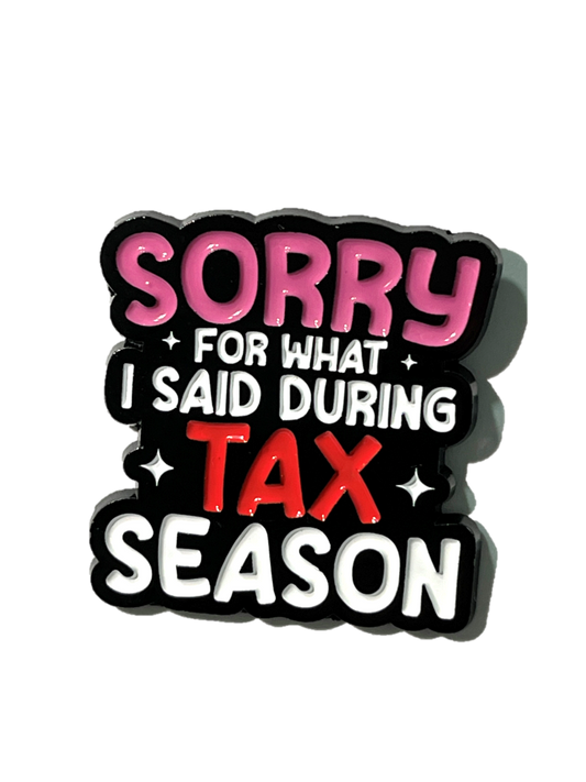 Sorry for what I said during tax season