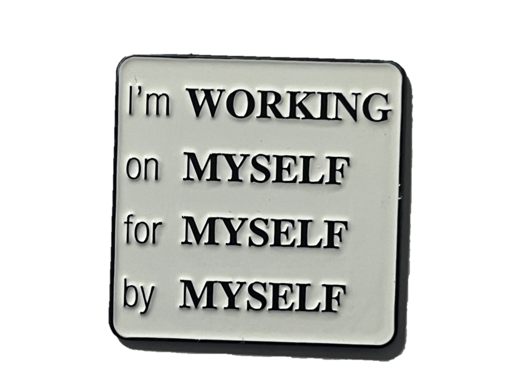 I'm working on myself