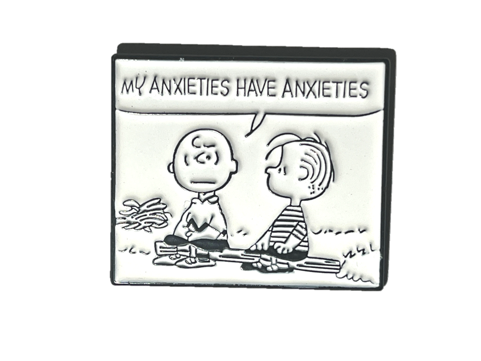 My anxieties have anxieties