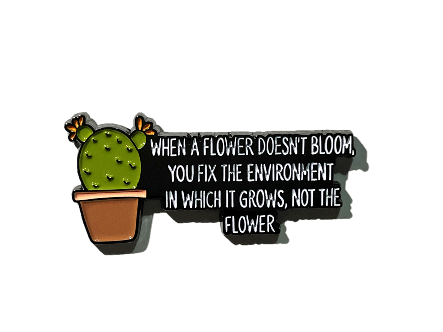 Fix the environment, not the flower