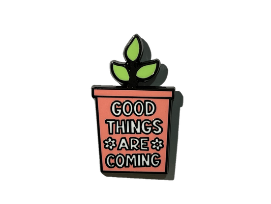 Good things are coming