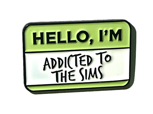 Hello I'm addicted to The Sims