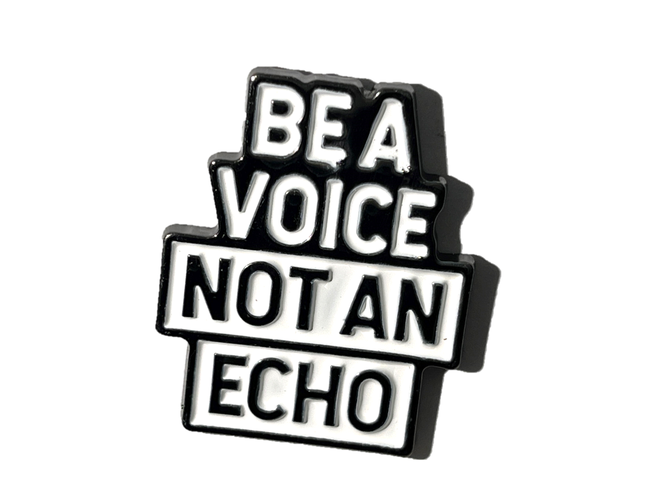 Be a voice, not an echo