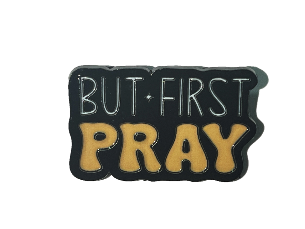 But first, pray!