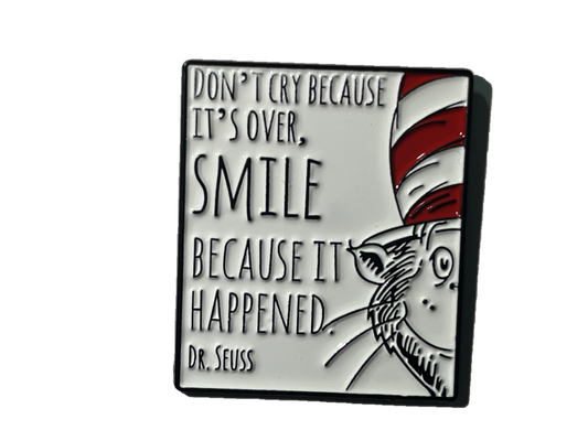 Don't cry because it's over, smile because it happened