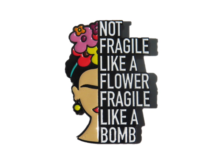 Not fragile like a flower, fragile like a bomb