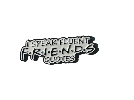 I speak fluent -Friends- Quotes