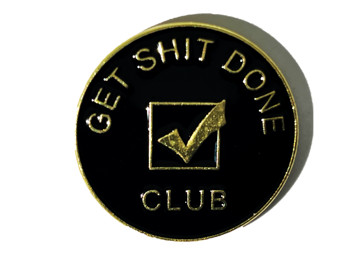 Get sh*t done club