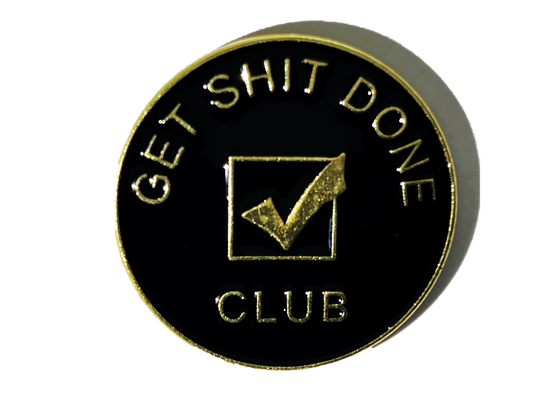 Get sh*t done club