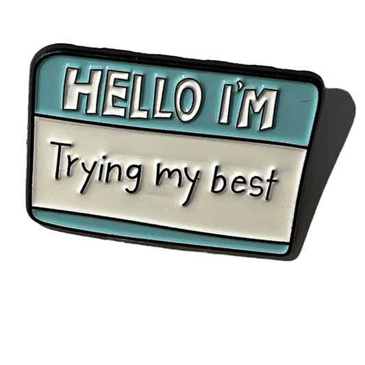 Hello I’m trying my best