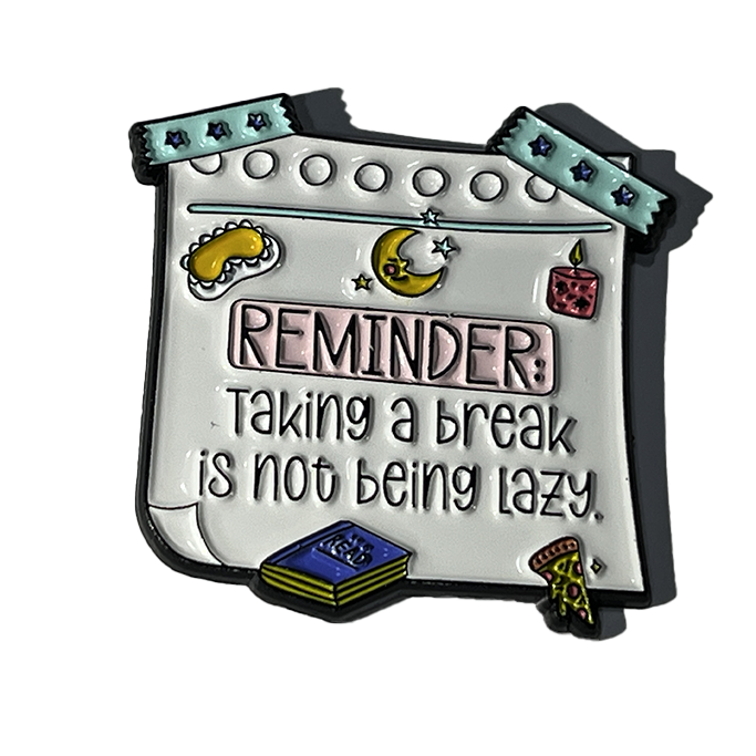 Taking a break is not being lazy