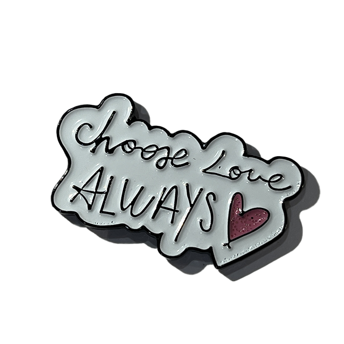 Choose love - Always