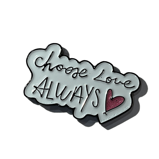 Choose love - Always