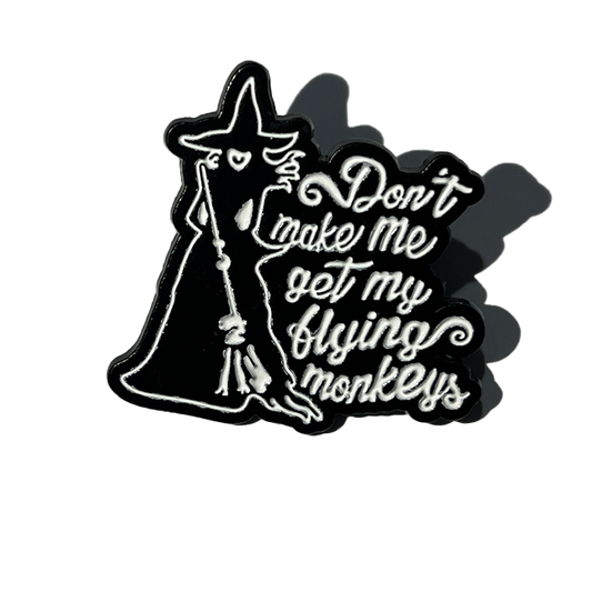 Don’t make me get my flying monkeys