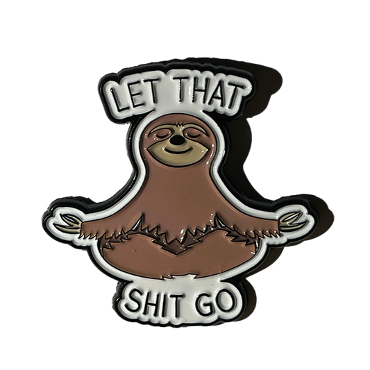 Let that sh*t go - Perezoso