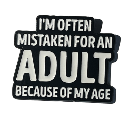I’m often mistaken for an adult because of my age