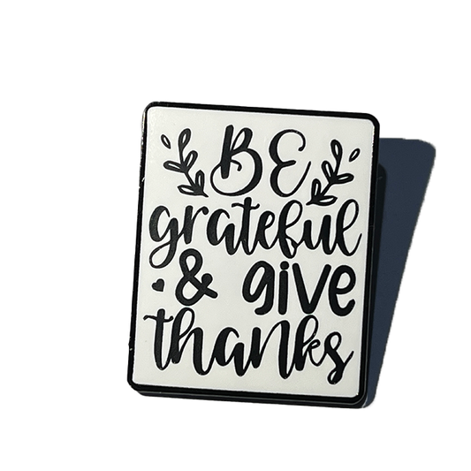 Be Grateful & give thanks