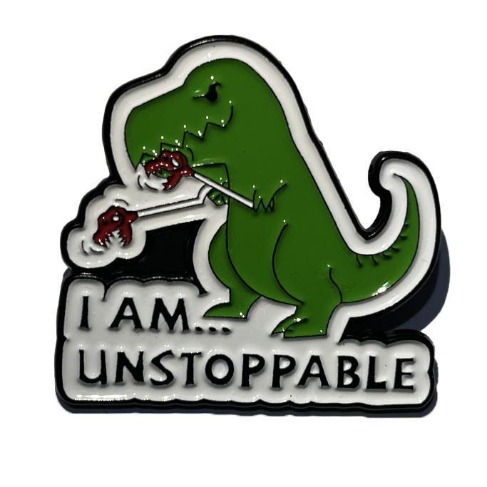 I am unstoppable - Dino
