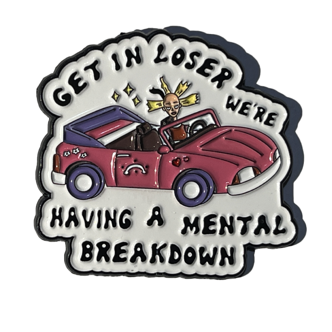 Get in loser, we’re having a mental breakdown - Cynthia