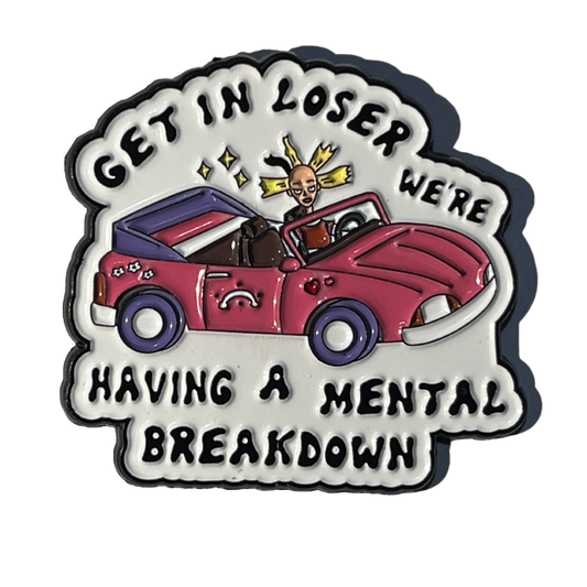 Get in loser, we’re having a mental breakdown - Cynthia