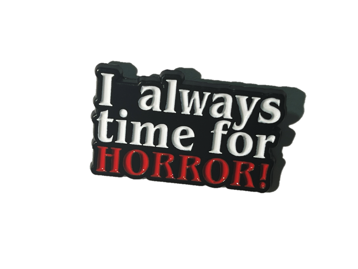 "I Always time for horror"