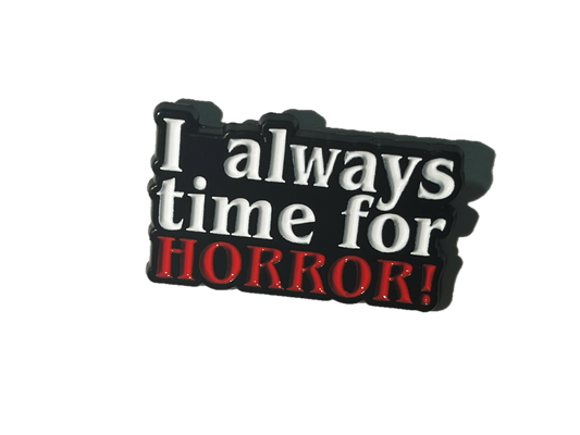 "I Always time for horror"