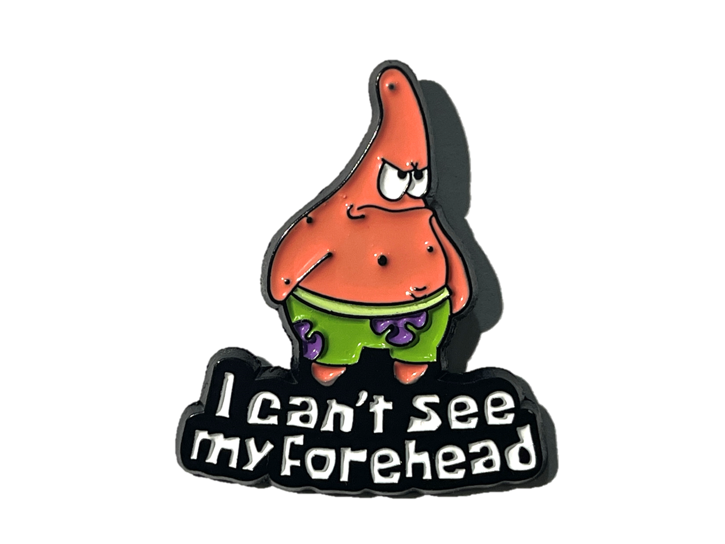 I can't see my forehead - Patrick