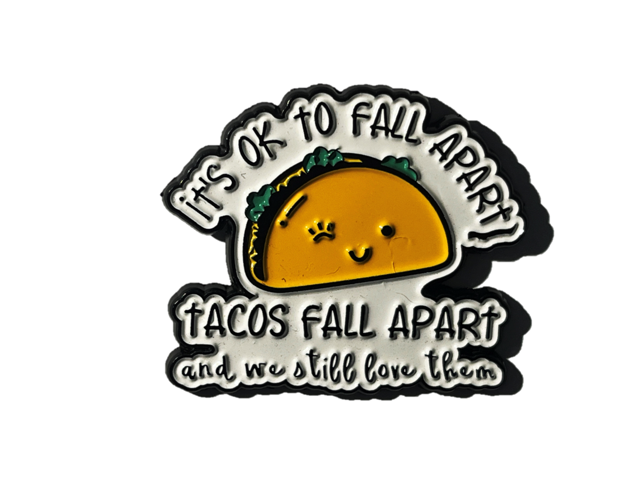 It's ok to fall apart, tacos fall apart and we still love them 🌮