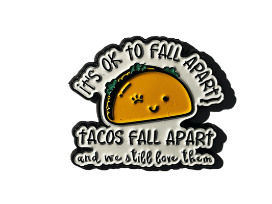 It's ok to fall apart, tacos fall apart and we still love them 🌮