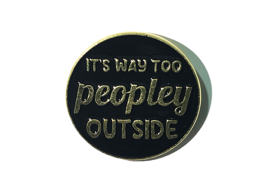 It's way too peopley outside