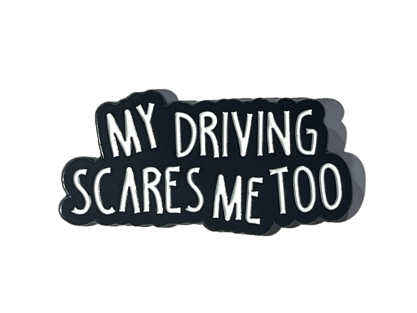 My driving scares me too