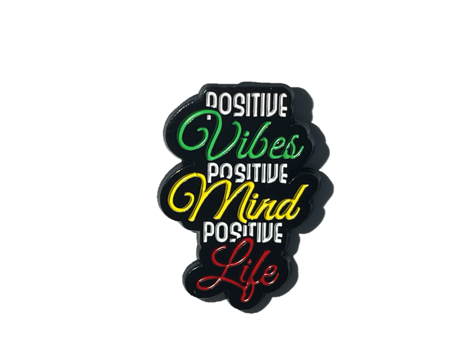 Positive vibes, positive mind, positive life