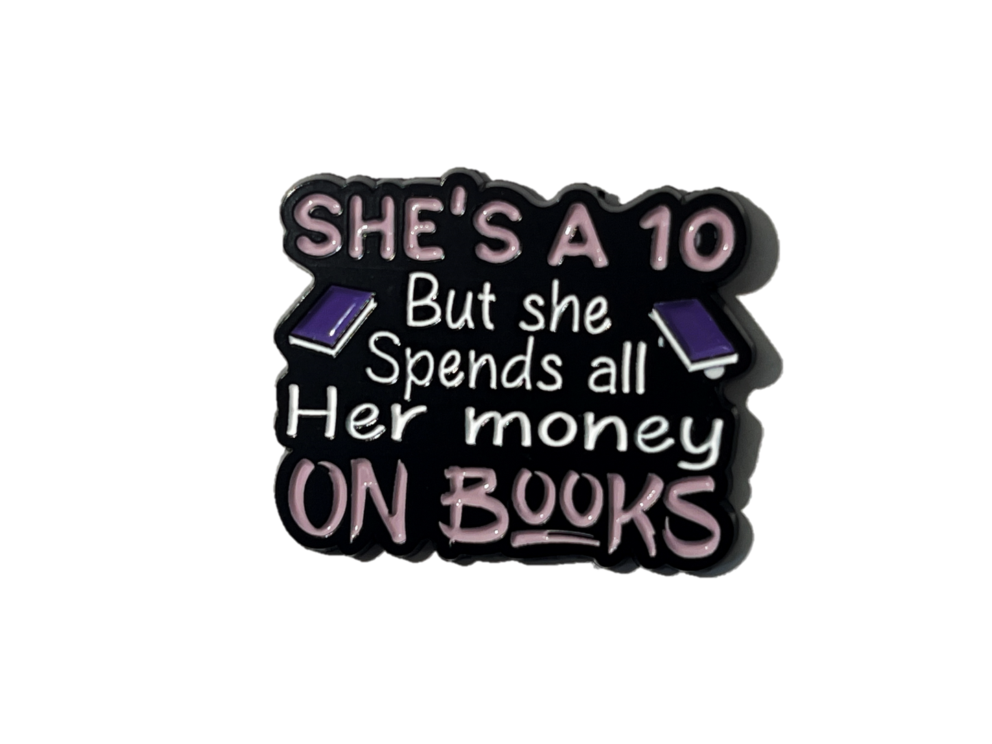 She is a ten, but she spends all the money on books