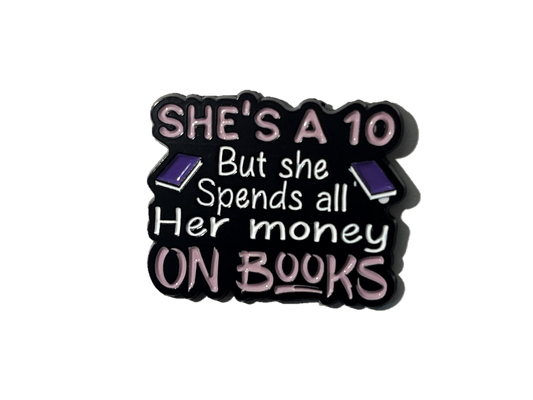 She is a ten, but she spends all the money on books