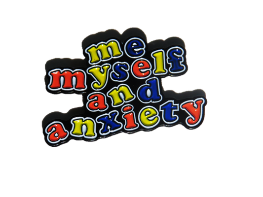 Me, myself and anxiety